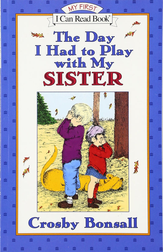 The Day I Had To Play With My Sister