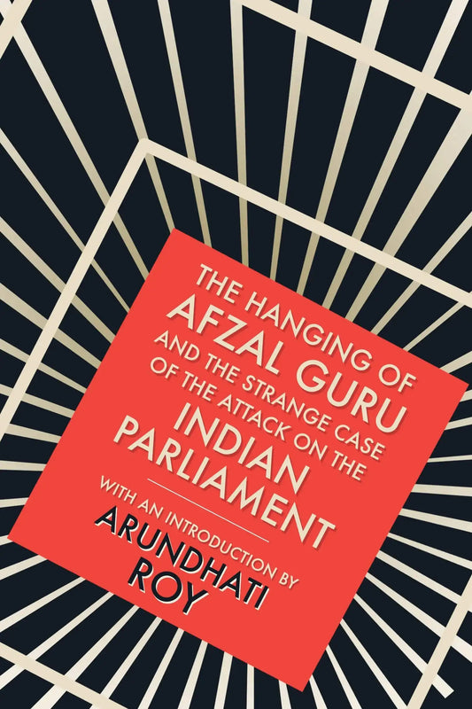 The Hanging Of Afzal Guru-And The Strange Case Of The Attack On The Indian Parliament