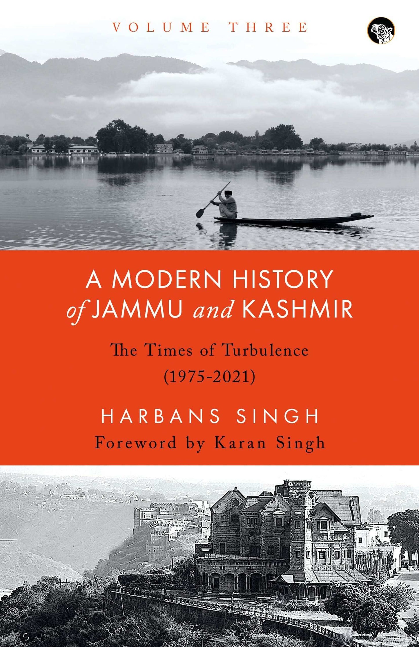 A Modern History Of Jammu And Kashmir Volume Three  The Time Of Turbulence (1975- 2021)