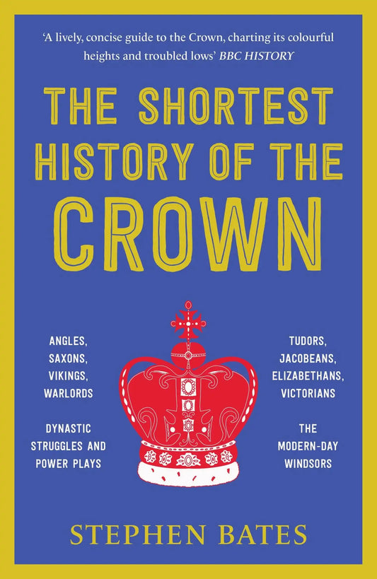The Shortest History Of The Crown