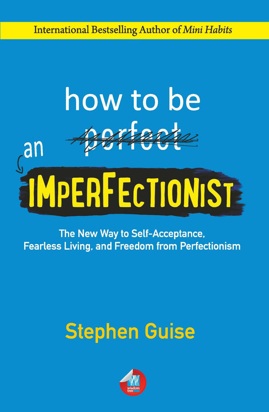 How To Be An Imperfectionist