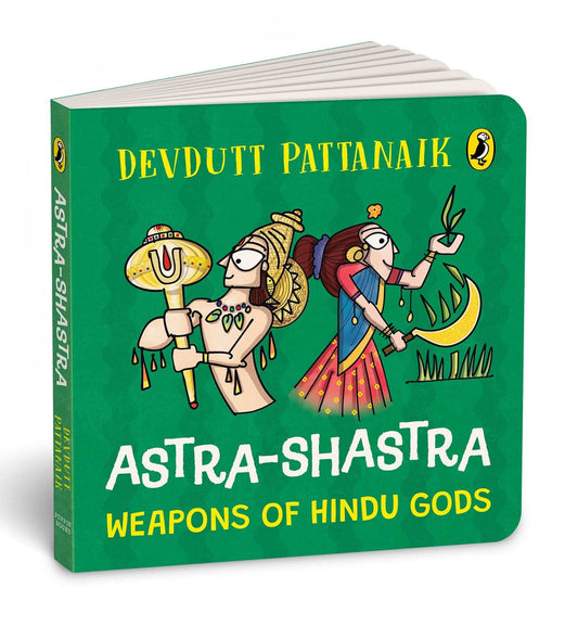 Astra Shastra: Weapons Of The Hindu Gods