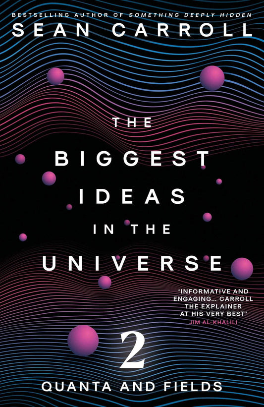 The Biggest Ideas In The Universe 2 : Quanta And Fields
