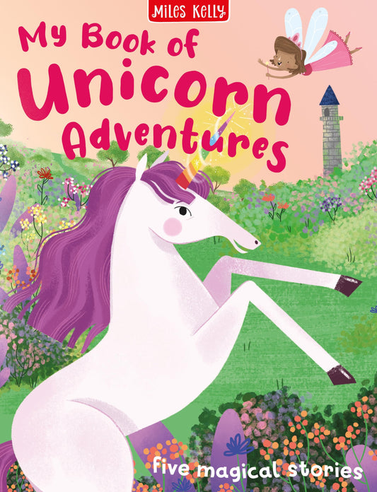 My Book of Unicorn Adventures: A Magical Hardback Storybook for Young Children and Reluctant Readers