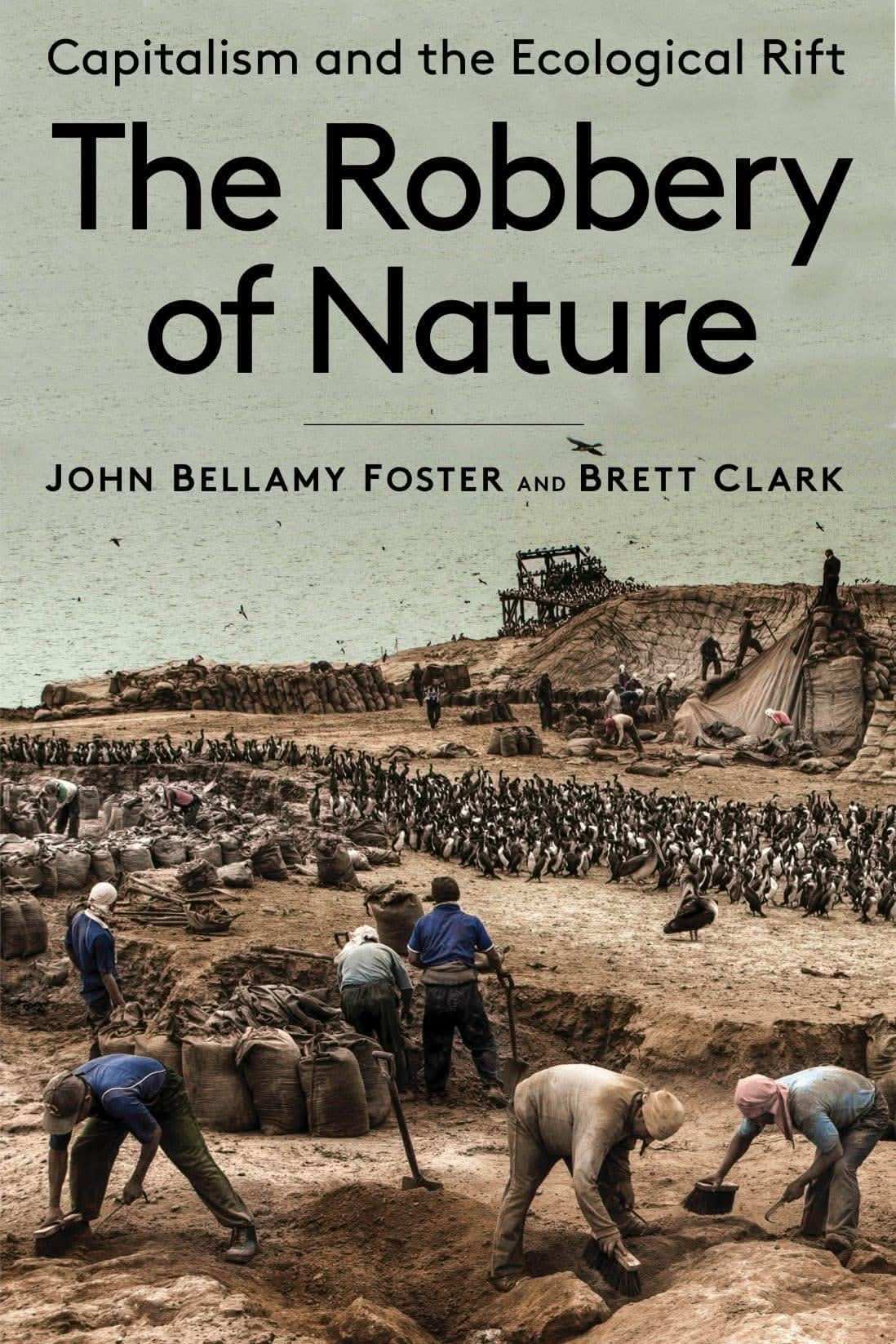 The Robbery Of Nature: Capitalism And The Ecological Rift