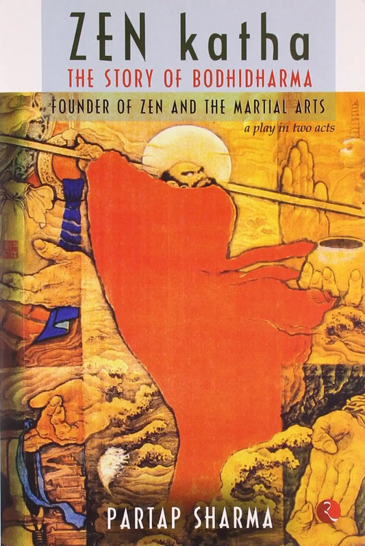 Zen Katha The Story Of Bodi Dharma