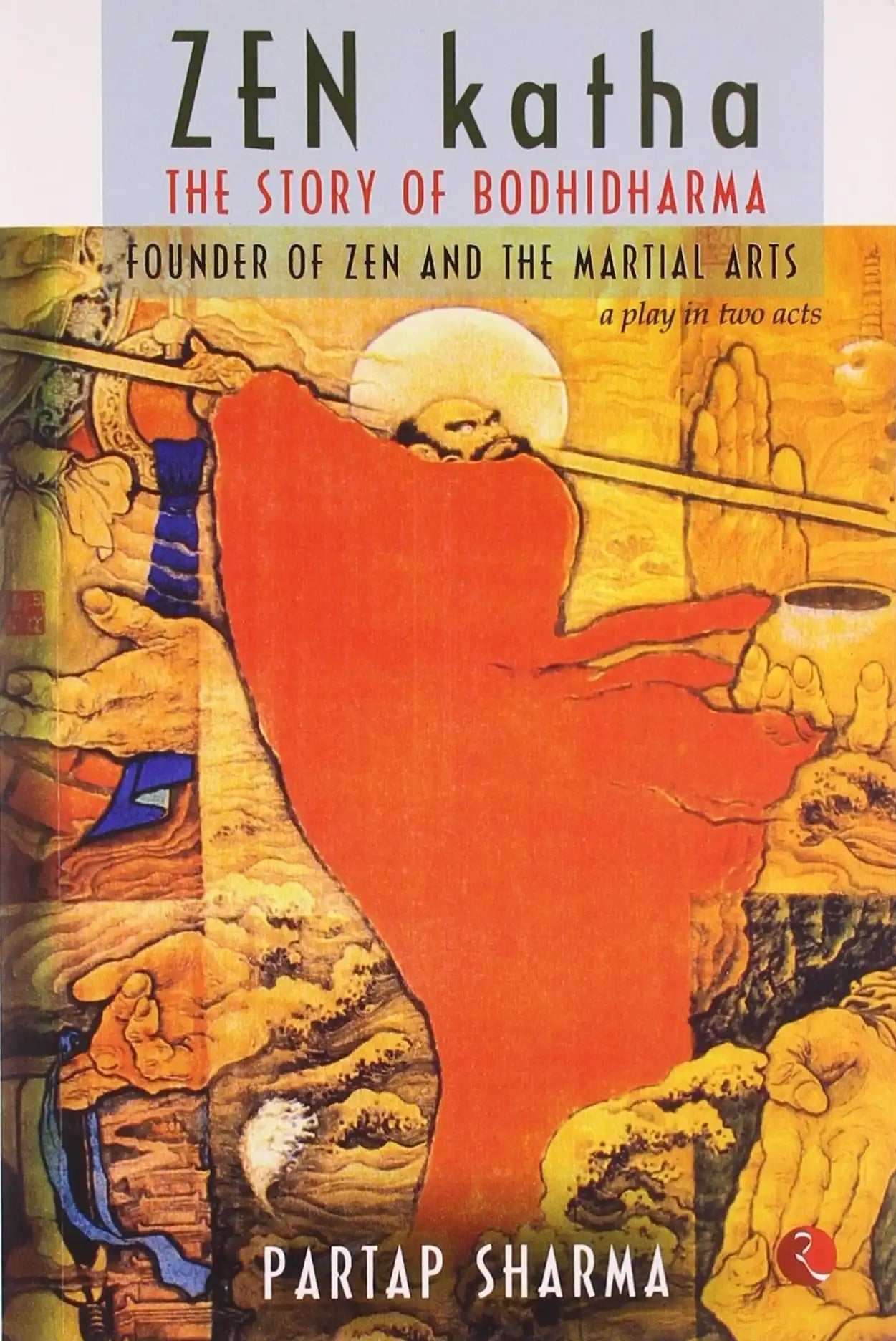 Zen Katha The Story Of Bodi Dharma