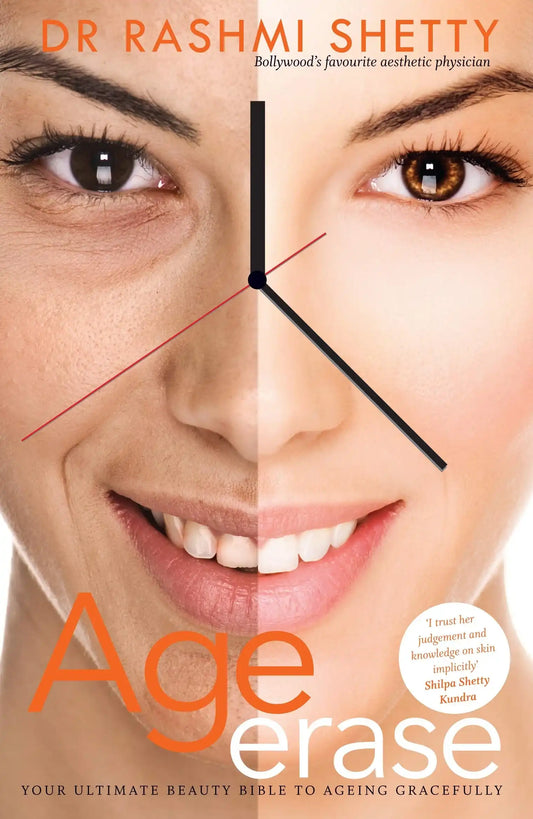 Age Erase : Your Ultimate Beauty Bible To Ageing Gracefully