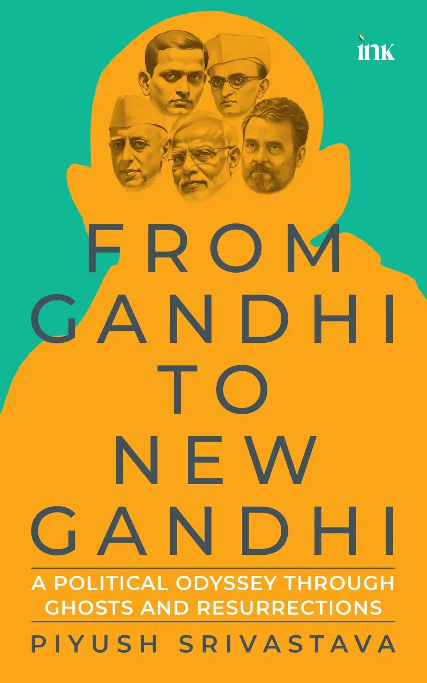 From Gandhi To New Gandhi: A Political Odyssey Through