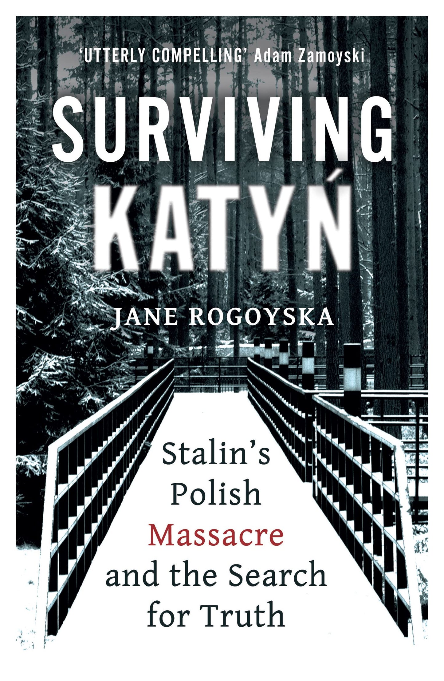 Surviving Katyn - Stalin'S Polish Massacre And The Search