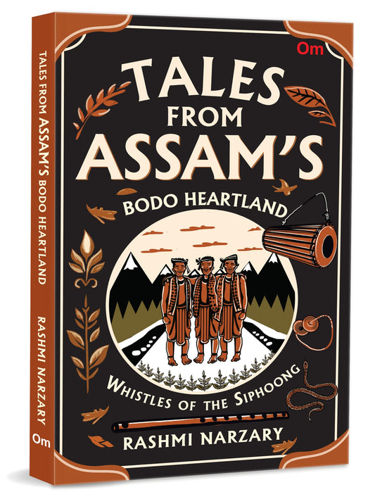 Whistles of the Siphoong: Tales from Assam’s Bodo Heartland