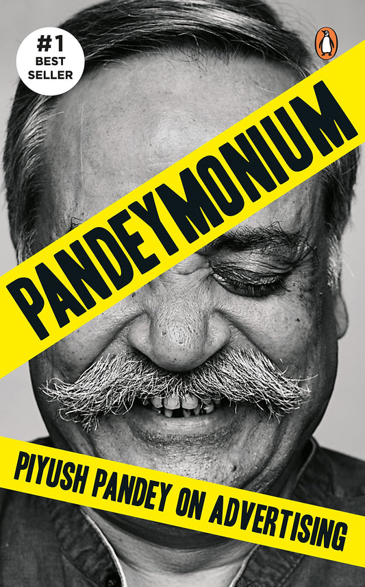 Pandeymonium : Piyush Pandey On Advertis
