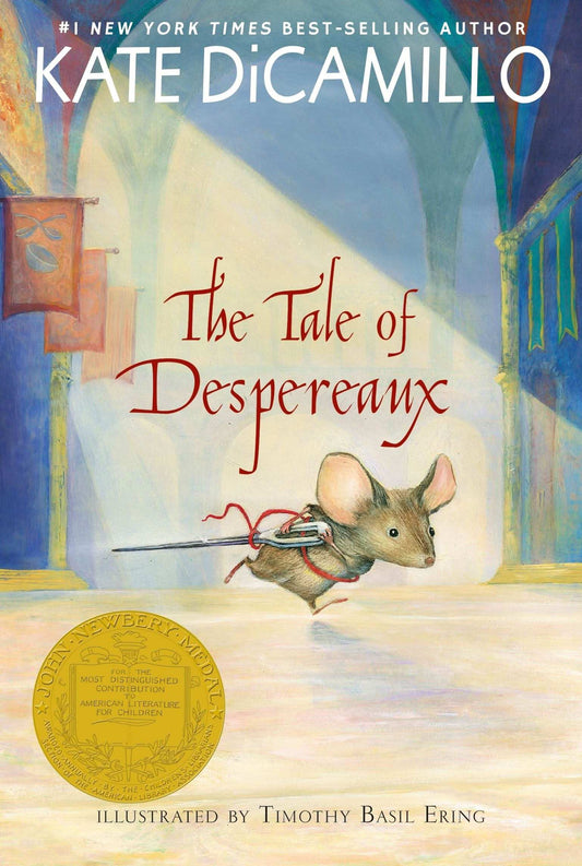 The Tale Of Despereaux: Being The Story Of A Mouse, A Princess, Some Soup, And A Spool Of Thread