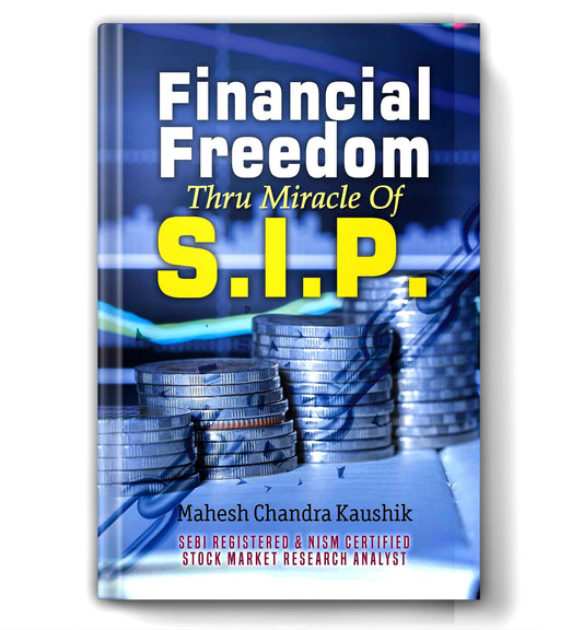 Financial Freedom Thru SIP (Systematic Investment Plan): Master Wealth Creation Through Mutual Funds | Proven Investment Strategies, Risk Management & Long-Term Growth Guide by Mahesh Chandra Kaushik [Premium Paperback - Book in English]