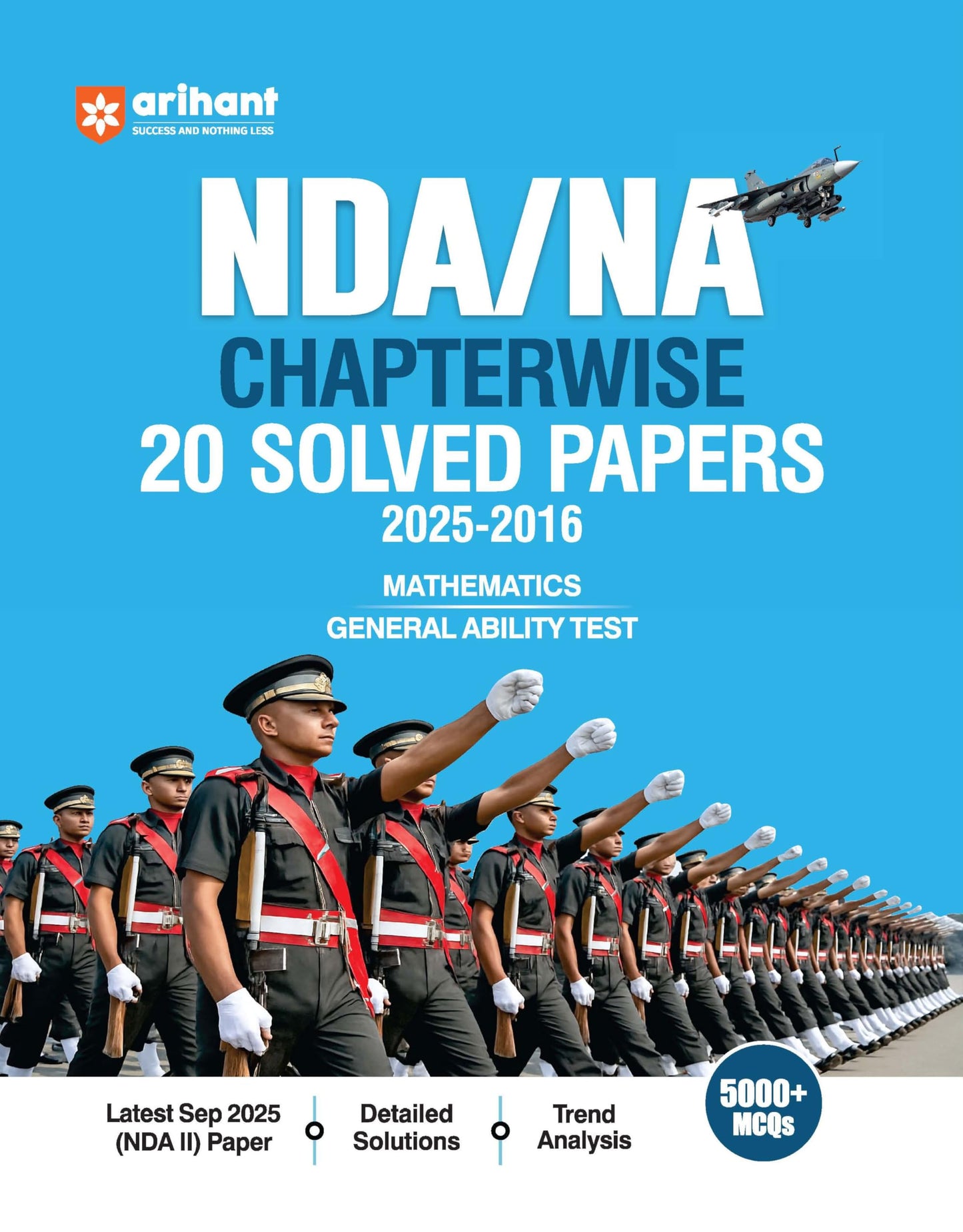 Arihant UPSC NDA/NA 2026 Chapterwise 20 Solved Papers (2025–2016) | Mathematics & General Ability Test (GAT) | Detailed Explanations & Trend Analysis | 5000+ MCQs