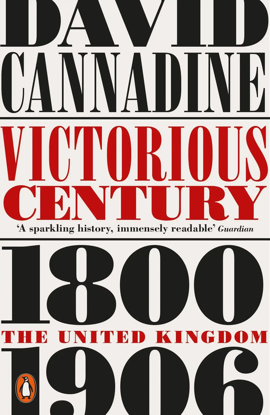 Victorious Century : The United Kingdom, 1800–1906