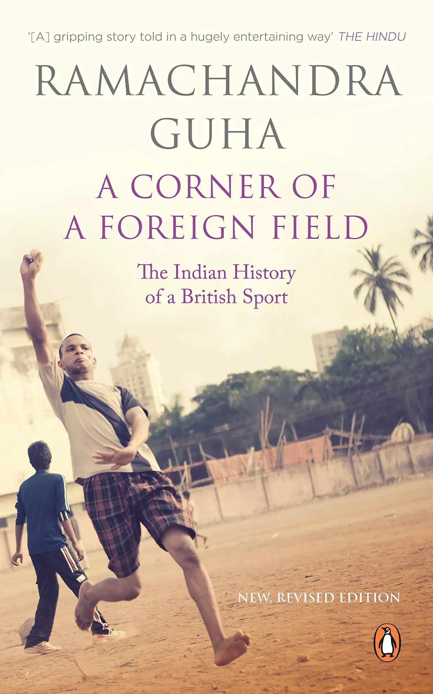 A Corner Of A Foreign Field : The Indian History Of A British Sport