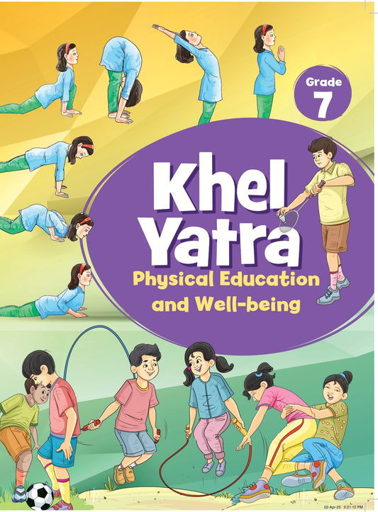 787 Khel Yatra, Textbook of Physical Education and Well-being for Grade 7 (Edition First Edition)