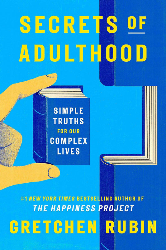Secrets Of Adulthood: Simple Truths For Our Complex Lives