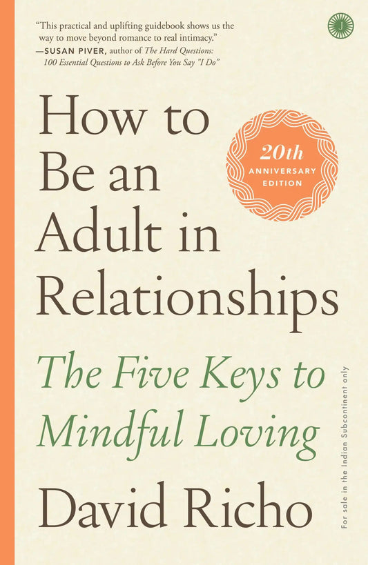 How To Be An Adult In Relationships: The Five Keys To Mindful Loving