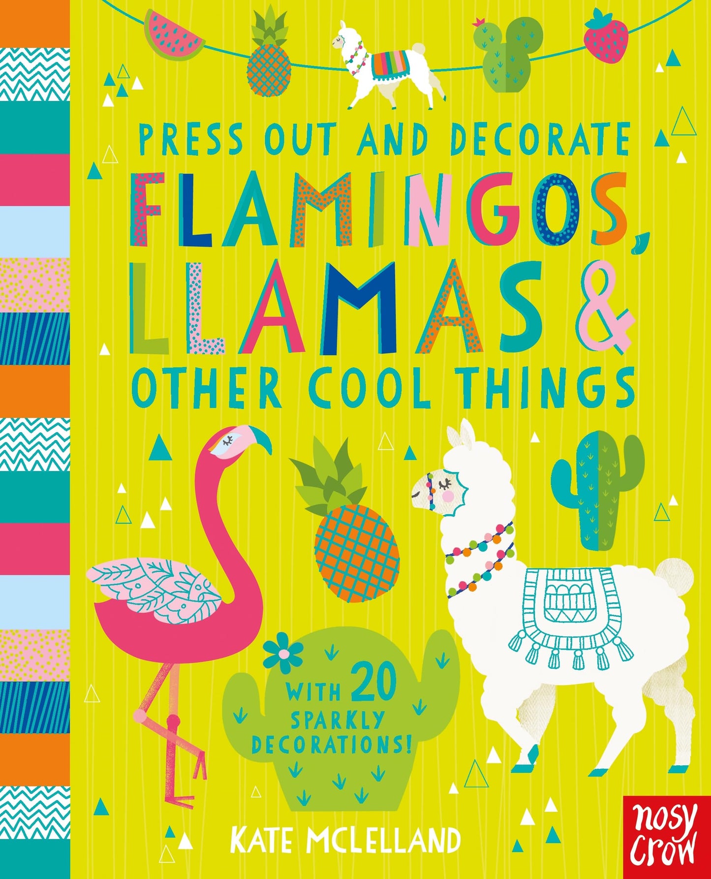 Press Out And Decorate: Flamingos, Llamas And Other Cool Thi