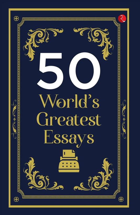 50 World'S Greatest Essays