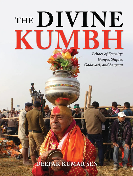 The Divine Kumbh Echoes Of Eternity: Ganga, Shipra, Godavari, And Sangam
