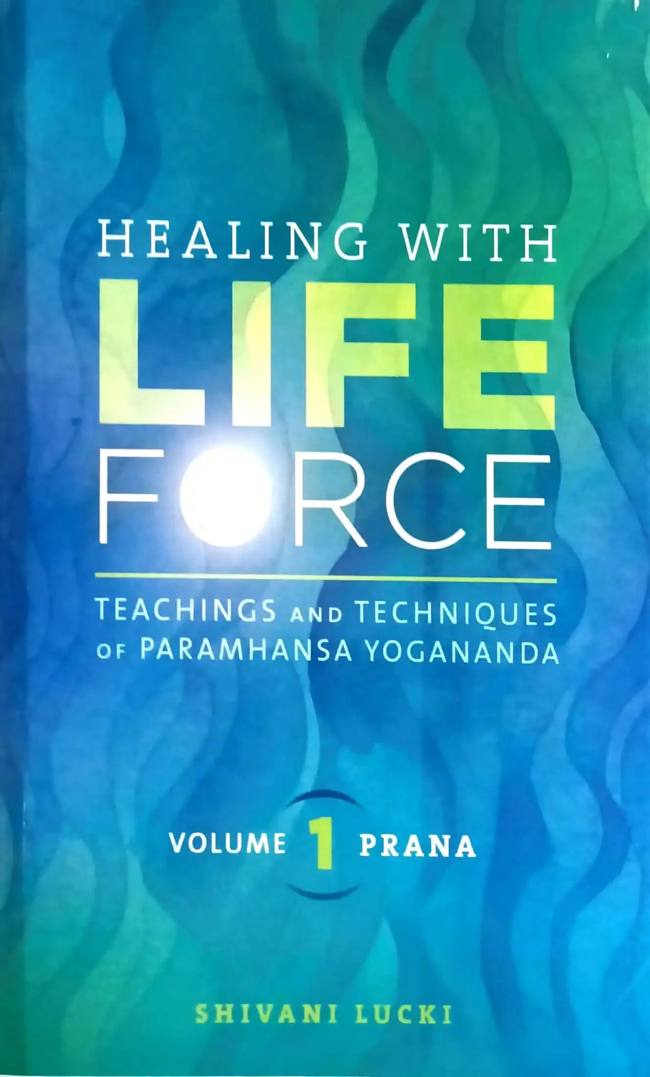 Healing With Life Force Vol.1