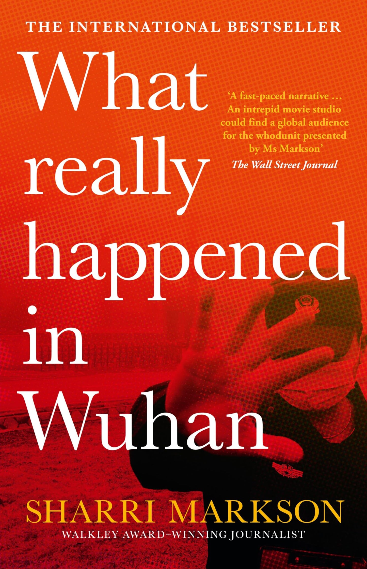 What Really Happened In Wuhan: A Virus Like No Other, Countl