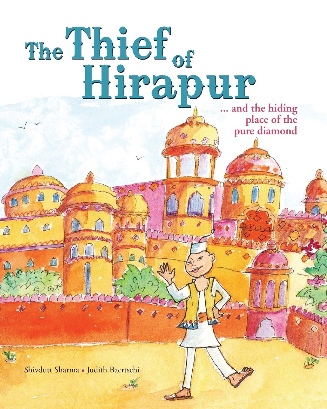 The Thief of Hirapur ...and the Hiding Place of the Pure Diamond