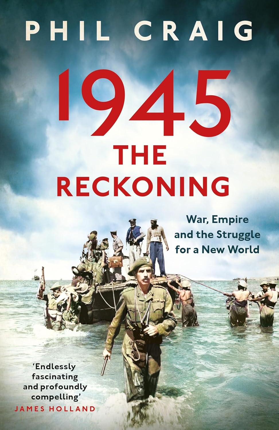 1945: The Reckoning (B PB): War, Empire and the Struggle for a New World  Release Date -  04 June 2026