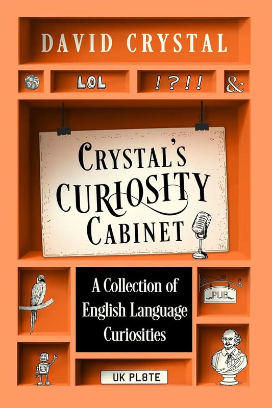 Crystal’s Curiosity Cabinet: An English Language Miscellany