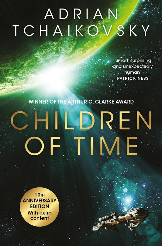 Children of Time:The 10th Anniversary Edition of the Arthur C. Clarke Award winning science fiction novel (The Children of Time Novels)