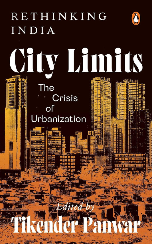 Rethinking India Series: City Limits: The Crisis Of Urbanization