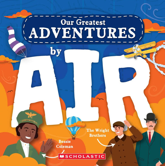 Our Greatest Adventure Series: By Air