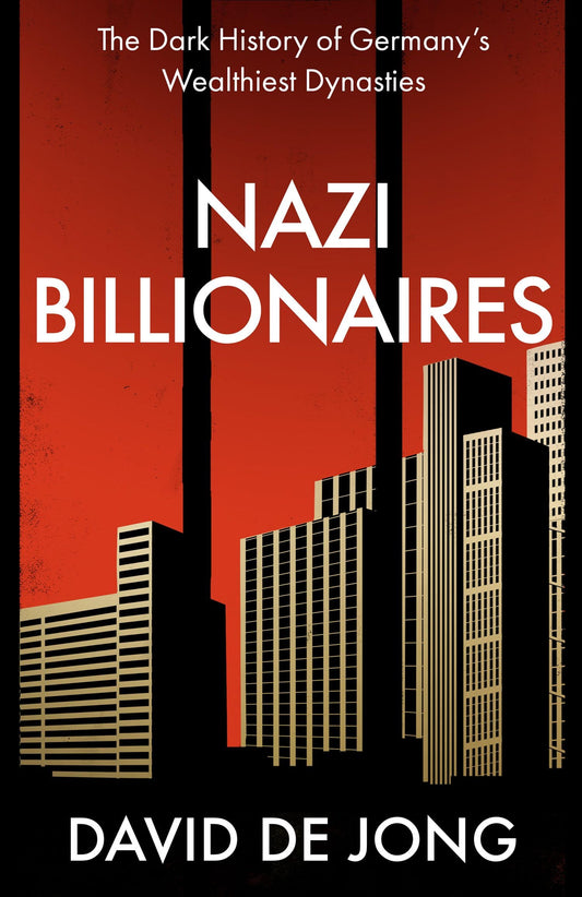 Nazi Billionaires: The Dark History Of Germany’S Wealthiest