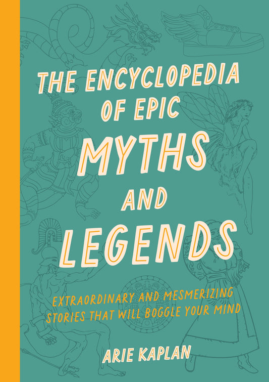 The Encyclopedia Of Epic Myths And Legends - Extraordinary A