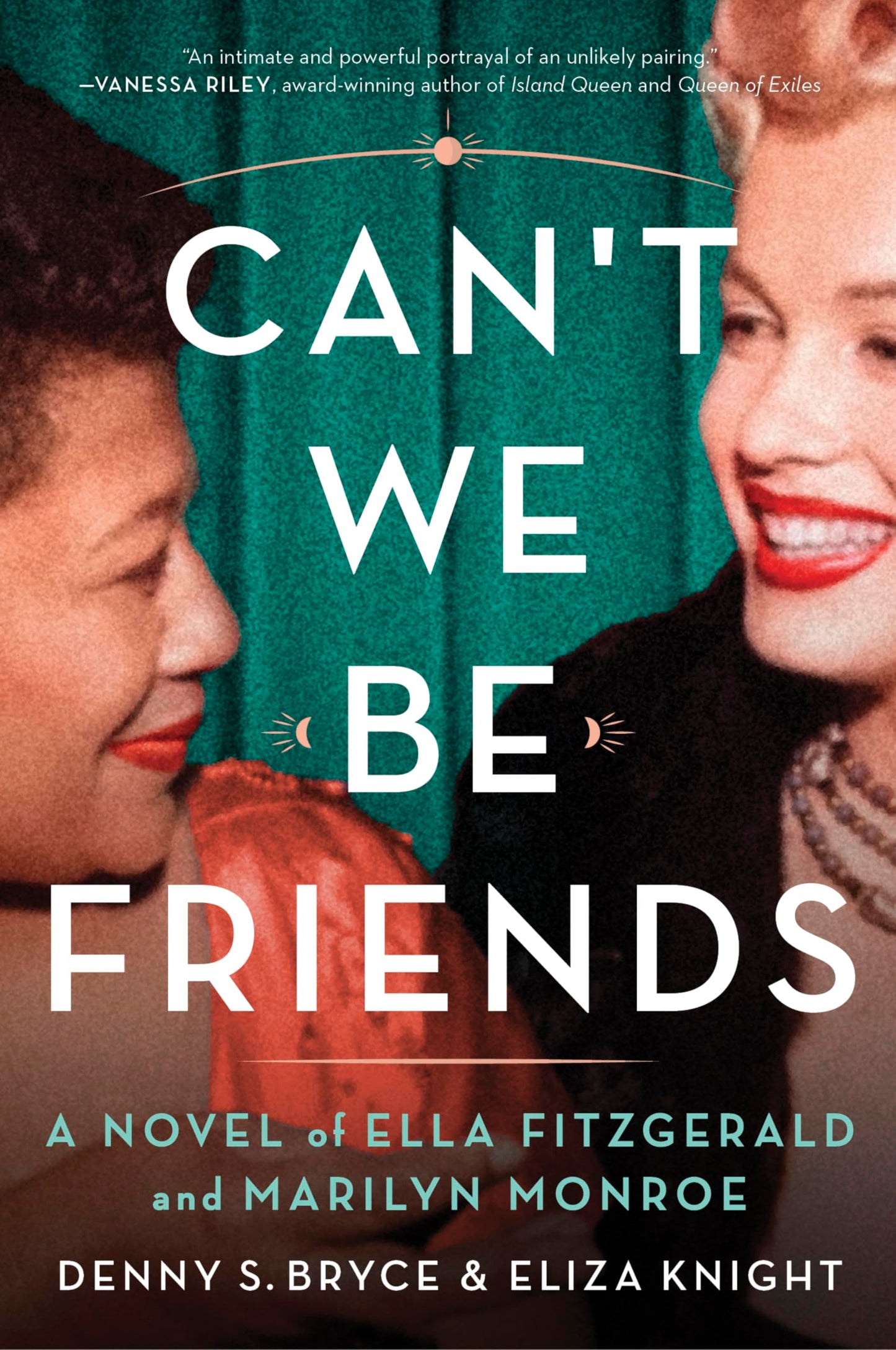 Can'T We Be Friends - A Novel Of Ella Fitzgerald And Marilyn