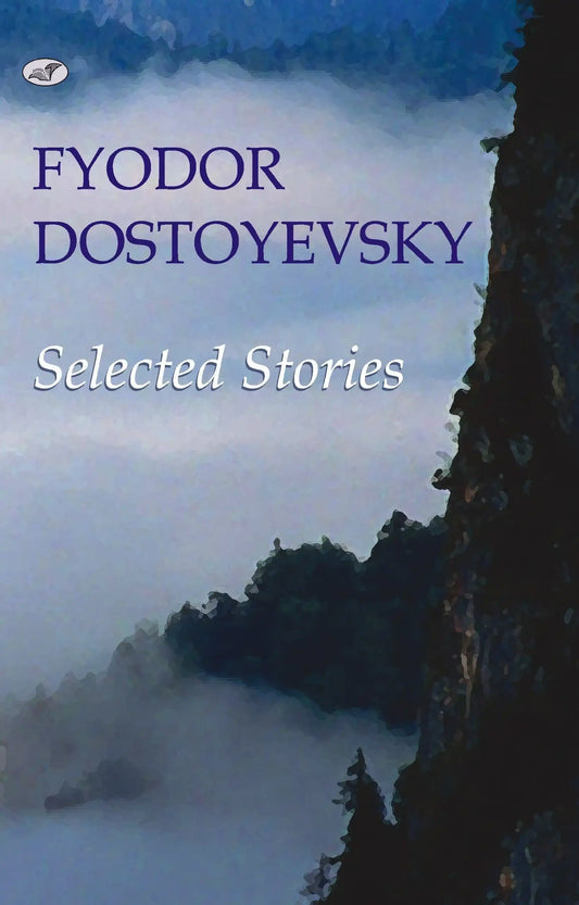 Fyodor Dostoyevsky Selected Stories