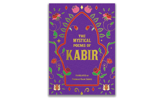The Mystical Poems Of Kabir By Thomas Rain Crowe