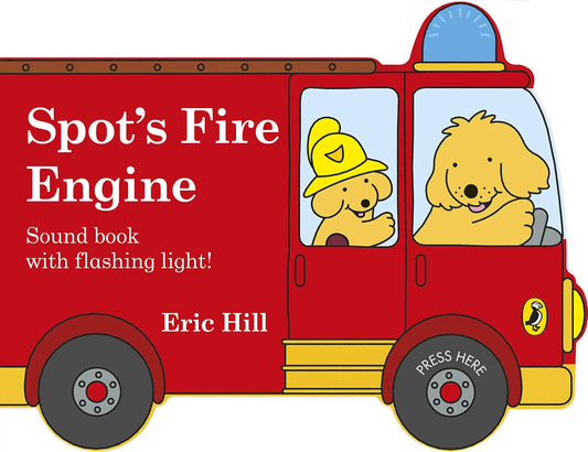 Spot'S Fire Engine : Shaped Book With Siren And Flashing Light!
