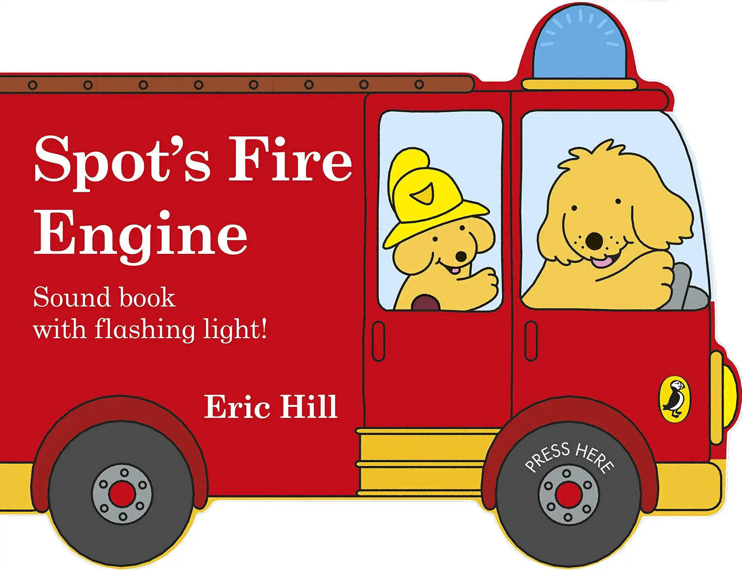 Spot'S Fire Engine : Shaped Book With Siren And Flashing Light!