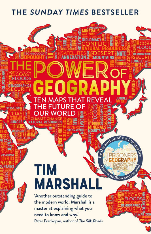 The Power Of Geography: Ten Maps That Reveal The Future Of Our World