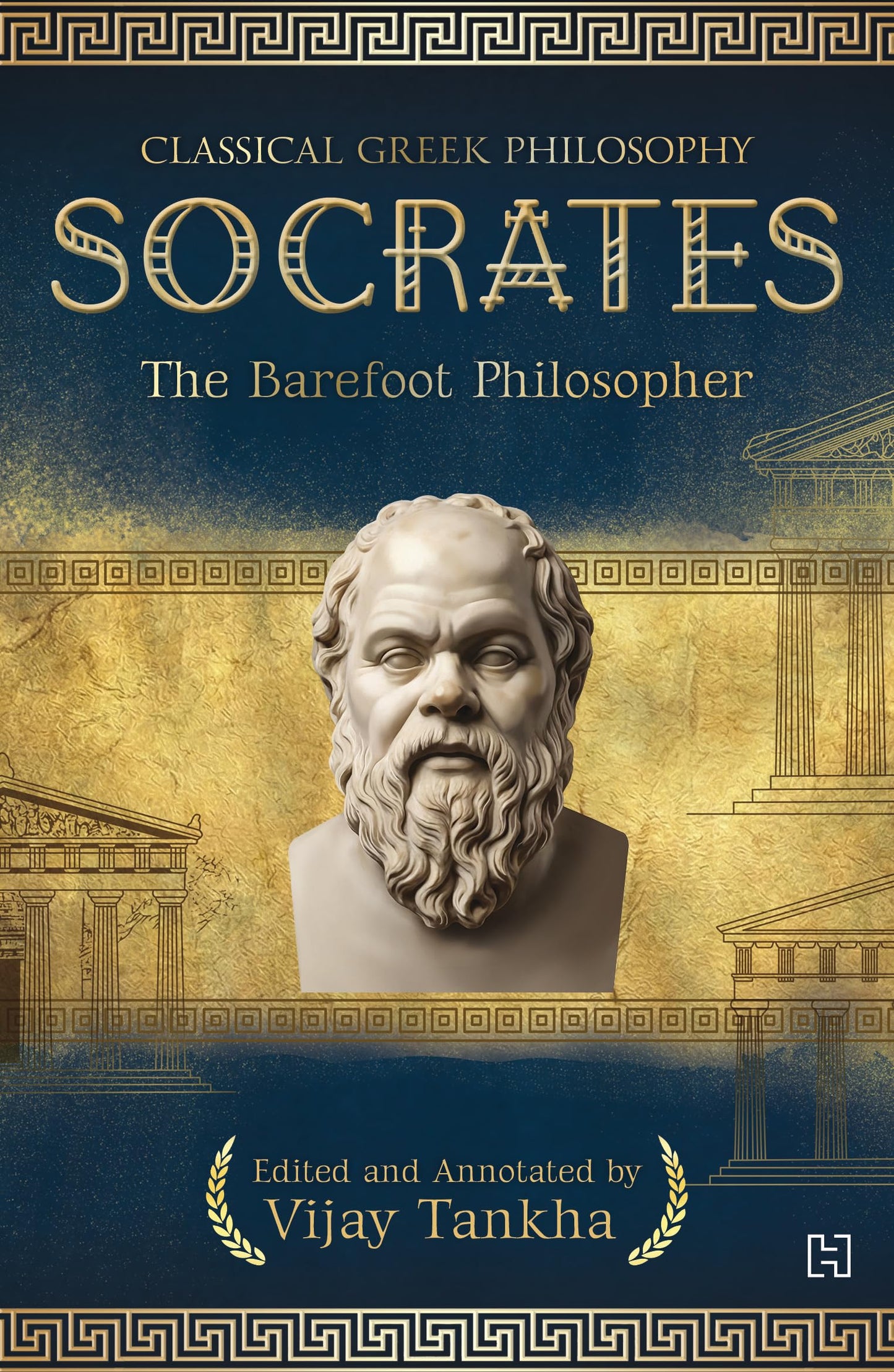 Classical Greek Philosophy: SOCRATES: The Barefoot Philosopher