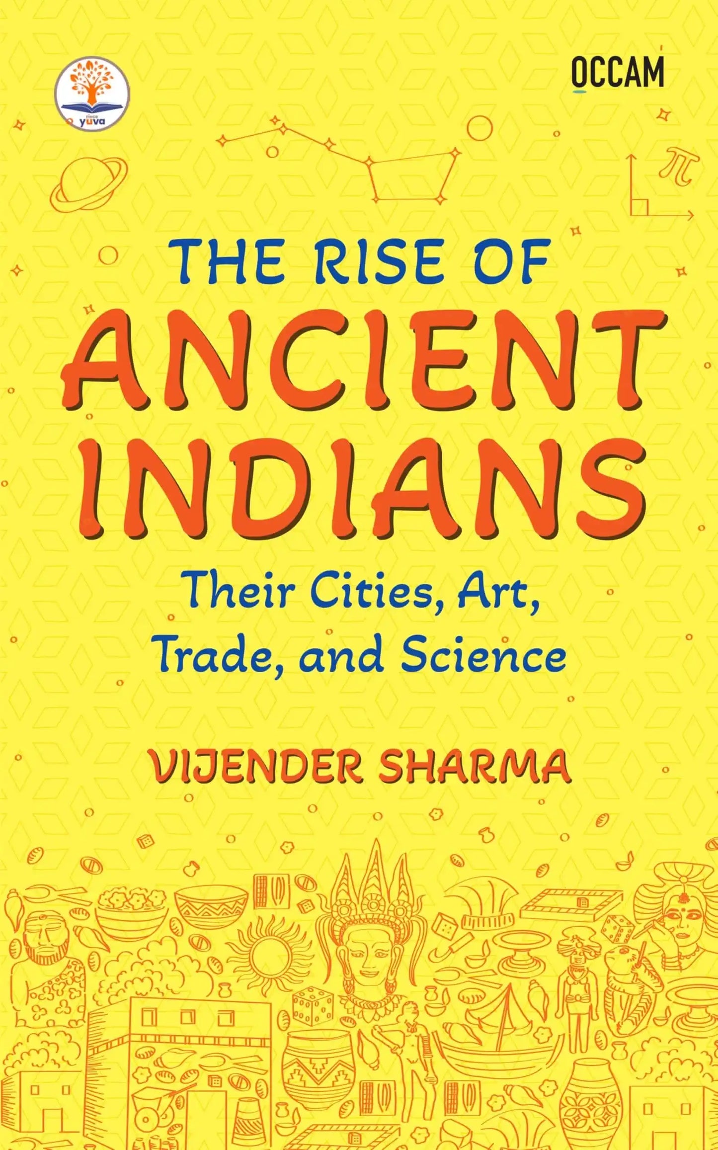 The Rise Of Ancient Indians: Their Cities, Art, Trade, And Science (Fihcr Series)