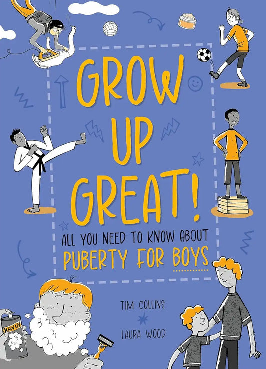 Grow Up Great!: All You Need to Know About Puberty for Boys