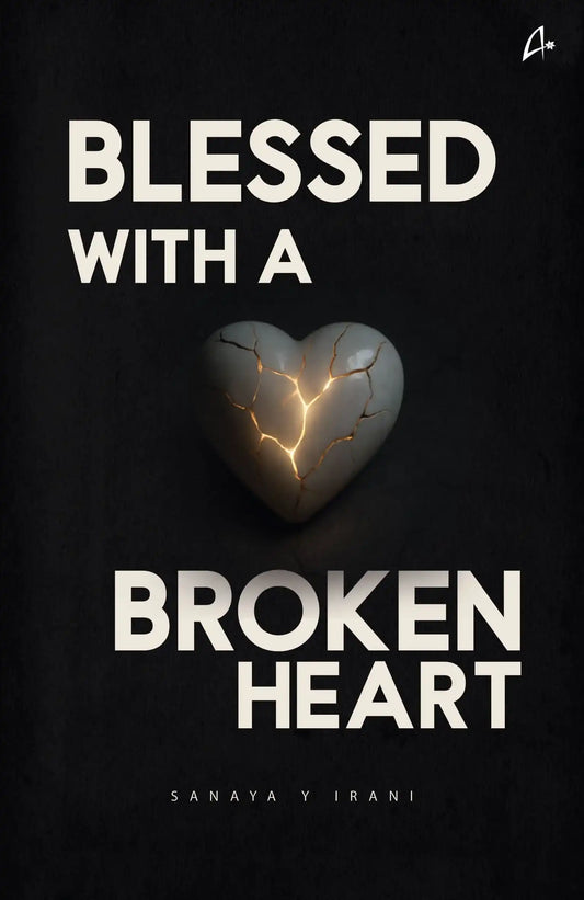 Blessed With A Broken Heart: A Collection Of Poems