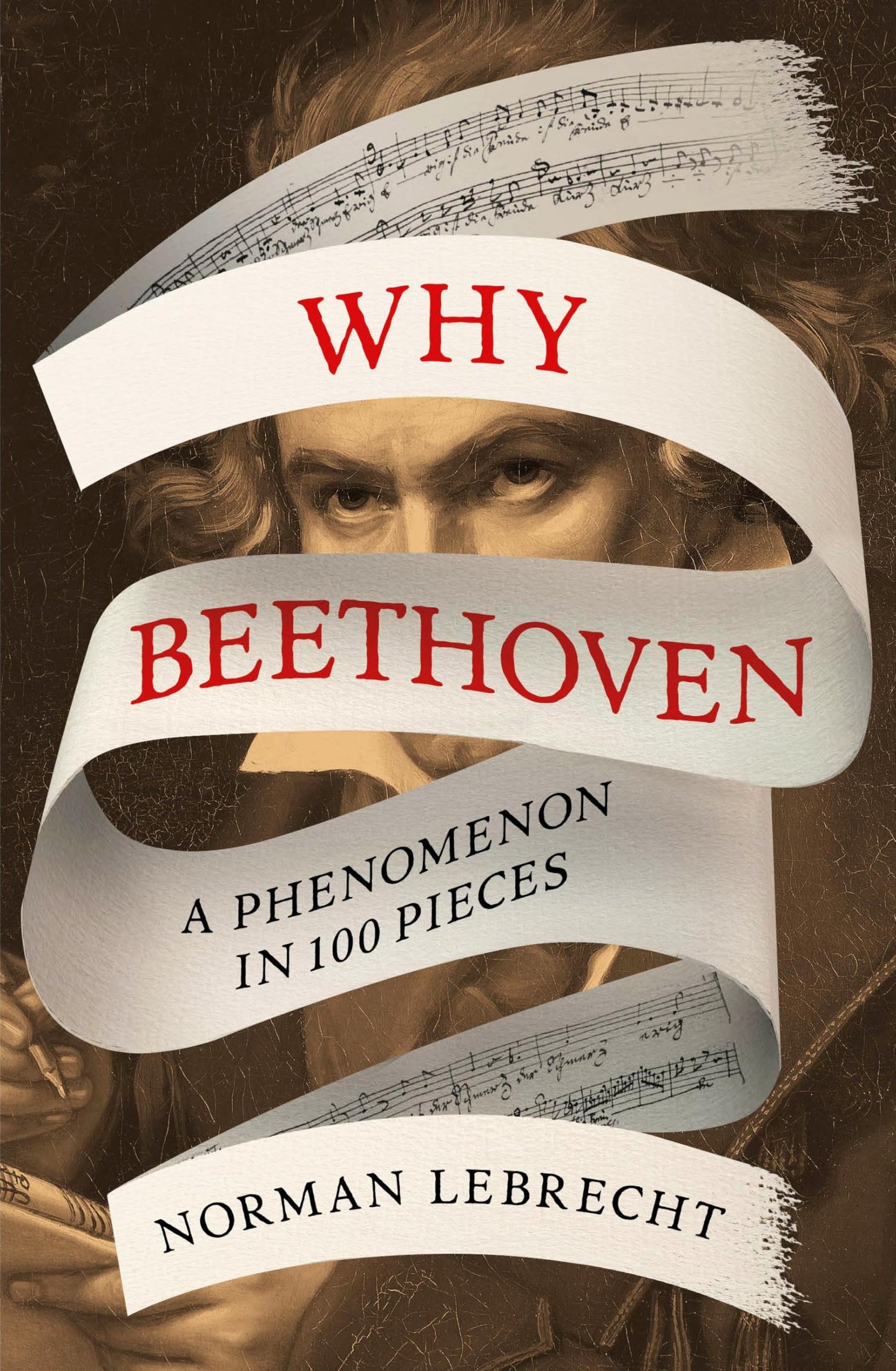 Why Beethoven - A Phenomenon In 100 Pieces