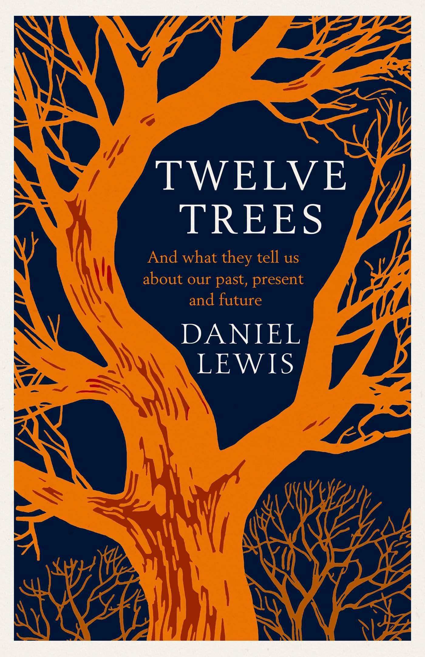 Twelve Trees: What They Will Tell Us About Past, Present And Future