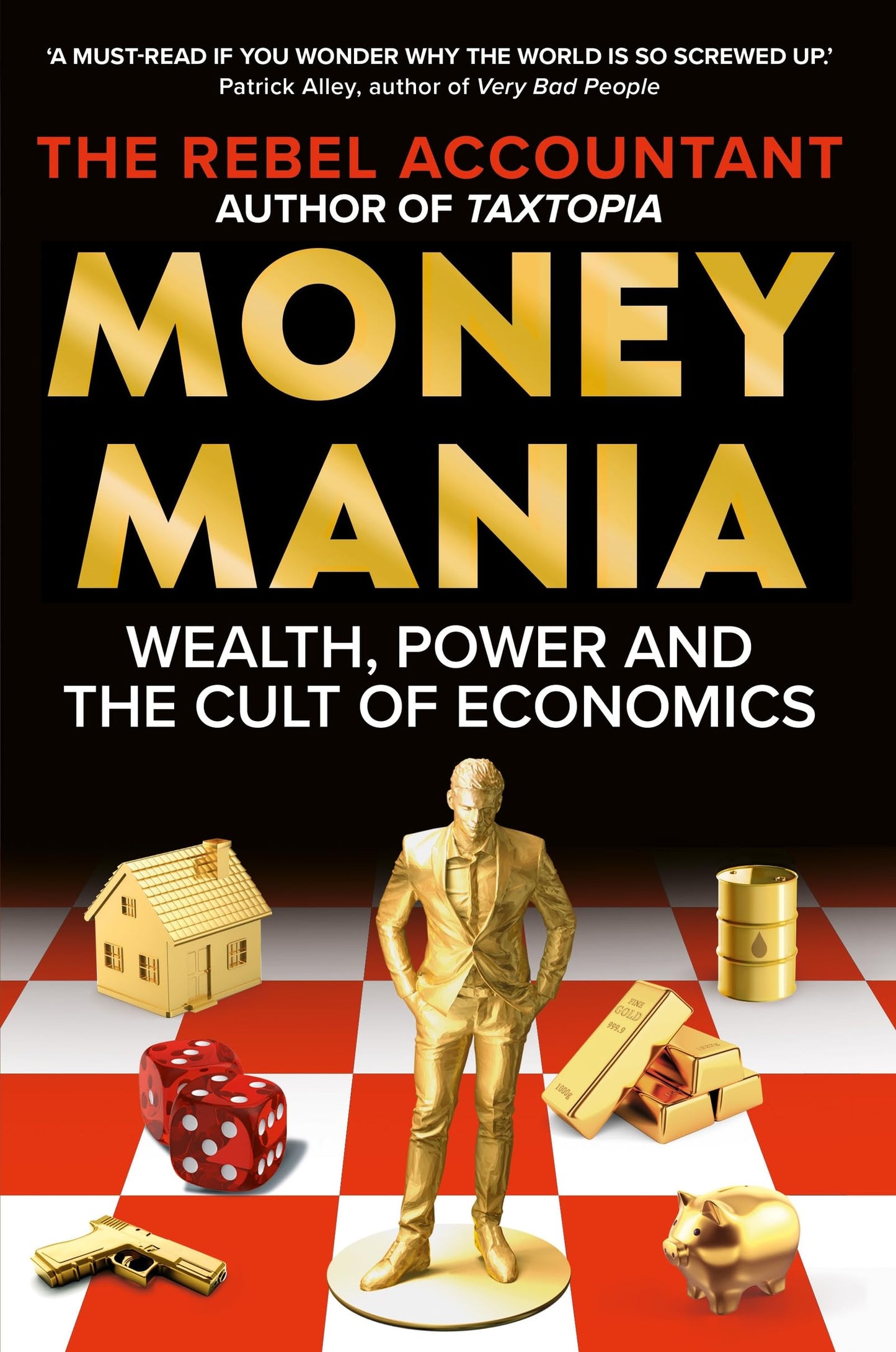 MONEYMANIA: Wealth, Power and the Cult of Economics